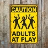 Metal Sign "Caution Adults at play"  8x10 inch