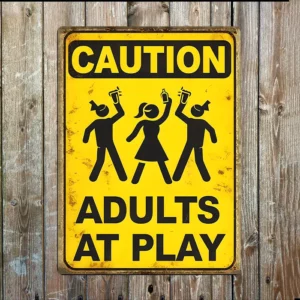 Metal Sign "Caution Adults at play"  8x10 inch