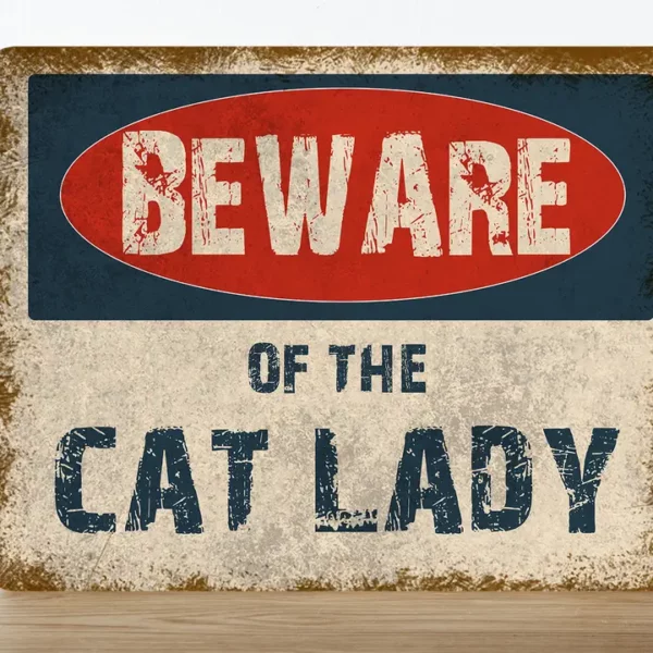 Metal Sign " Beware of the Cat Lady" 8x10 inch