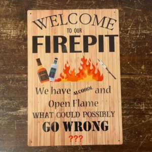 Metal Sign "Welcome to our firepit"  8x10 inch