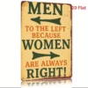 Metal Sign " Men to the left as women are always right" 8x12 inch