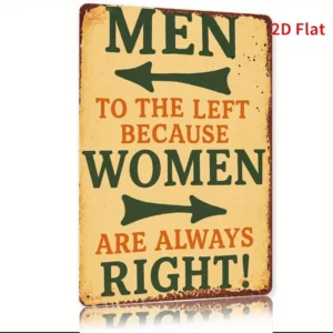 Metal Sign " Men to the left as women are always right" 8x12 inch