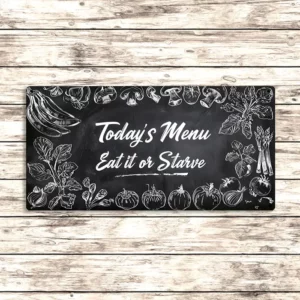 Metal Sign "Today's Menu Eat it or Starve"  6x3 inch