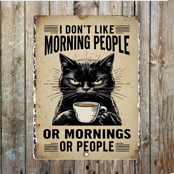 Metal Sign "I don't like morning people or mornings or people"  8x10 inch