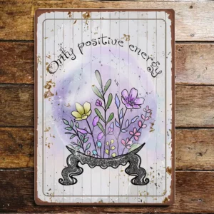 Metal Sign "Only Positive Energy"  8x10 inch