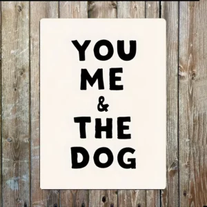 Metal Signs "You me & the dog" 8x10 inch