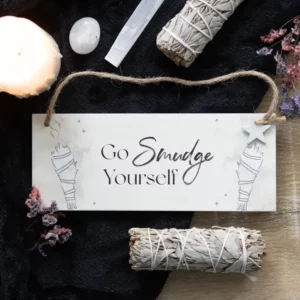 Wooden Hanging Sign "Go Smudge Yourself" Witchy
